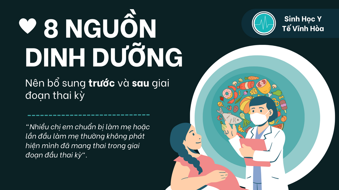 8 NGUỒN DINH DƯỠNG NÊN BỔ SUNG TRƯỚC VÀ TRONG GIAI ĐOẠN THAI KỲ, HỖ TRỢ THAI NHI PHÁT TRIỂN KHỎE MẠNH !